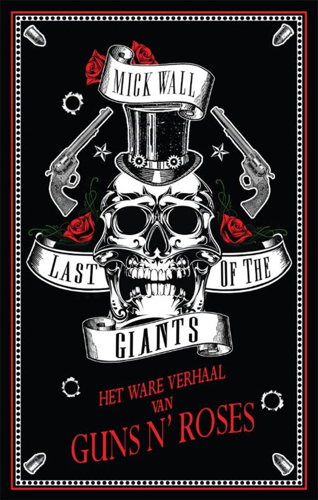 Recensie: Last of the Giants. Het ware verhaal van Guns n’ Roses – Mick Wall